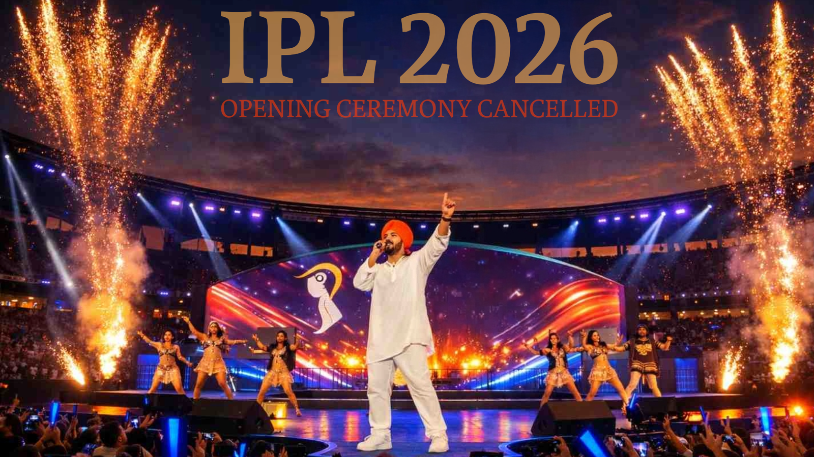 IPL 2026 Opening Ceremony Cancelled