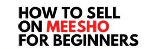 how to sell on meesho basics